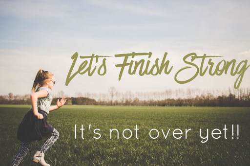 Lets finish strong - pic